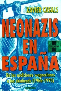 Neonazis en España. De las audiciones wagnerianas a los skinheads (1966-1995)